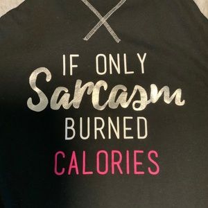 If Only Sarcasm Burned Calories Women’s L Tee